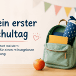 einschulung schulstart tipps